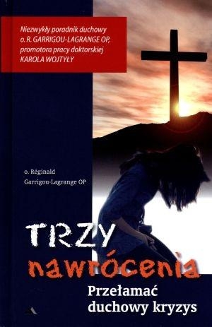 Trzy nawrócenia Przełamać duchowy kryzys