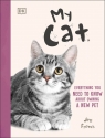  My Cat. Everything You Need to Know About Owning a New Pet