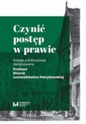 Czynić postęp w prawie.Księga jubileuszowa... - Robaczyński Wojciech