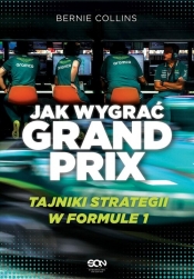 Jak wygrać Grand Prix. Tajniki strategii w F1 - Collins Bernie, Maurice Hamilton