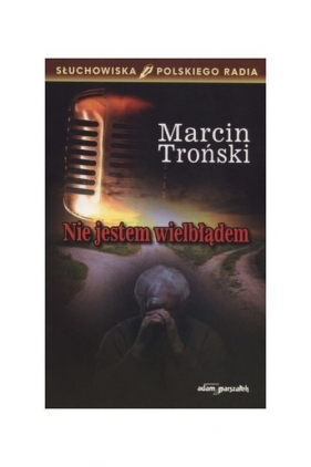 Nie jestem wielbłądem - Marcin Troński