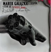 Pistolet w dłoni Ojca CD - Gałązka Marek