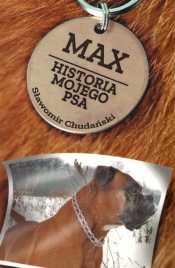 Max. Historia mojego psa - Chudański Sławomir