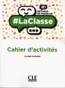  #LaClasse Niveau B1 Cahier d\'activités
