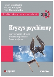 Kryzys psychiczny - Bronowski Paweł, Kaszyński Hubert, Maciejewska Olga