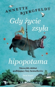 Gdy życie zsyła hipopotama - Bjergfeldt Annette