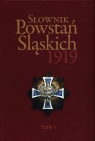 Słownik Powstań Śląskich 1919 Tom 1 Opracowanie zbiorowe