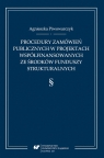 Procedury zamówień publicznych w projektach... Agnieszka Piwowarczyk