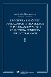Procedury zamówień publicznych w projektach... - Agnieszka Piwowarczyk