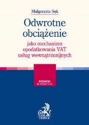 Odwrotne obciążenie jako mechanizm opodatkowania VAT usług wewnątrzunijnych - Sęk Małgorzata