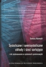 Systoliczne i semisystoliczne układy i sieci sortujące i ich Tomasz Adamski