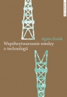 Współwytwarzanie wiedzy o technologii Gaz łupkowy jako wyzwanie dla Agata Stasik