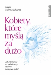 Kobiety, które myślą za dużo (Uszkodzona okładka) - Susan Nolen-Hoeksema