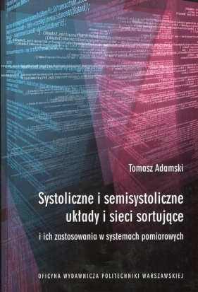 Systoliczne i semisystoliczne układy i sieci sortujące - Adamski Tomasz