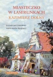 Miasteczko w Laserunkach Kazimierz Dolny - Ryszard Jan Czarnowski