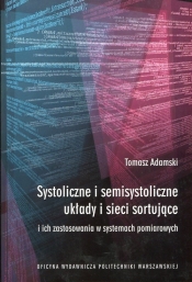 Systoliczne i semisystoliczne układy i sieci sortujące - Adamski Tomasz