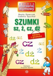 Szumki sz ż cz dż - Beata Dawczak, Izabela Spychał