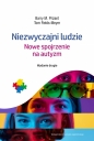 Niezwyczajni ludzie. Nowe spojrzenie na autyzm. Wydanie drugie - Barry M. Prizant, Tom Fields-Meyer