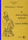 O dobrym władcy mędrcach i naturze ludzkiej Mencjusz, Xunzi