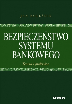 Bezpieczeństwo systemu bankowego - Koleśnik Jan