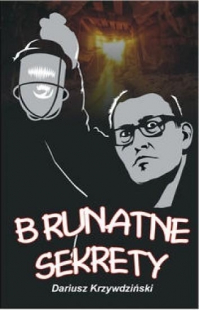 Brunatne sekrety - Dariusz Krzywdziński