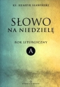 Słowo na niedzielę Rok liturgiczny A - Henryk Sławiński