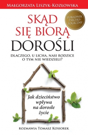 Skąd się biorą dorośli - Liszyk-Kozłowska Małgorzata