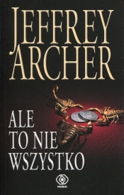 Ale to nie wszystko - Jeffrey Archer