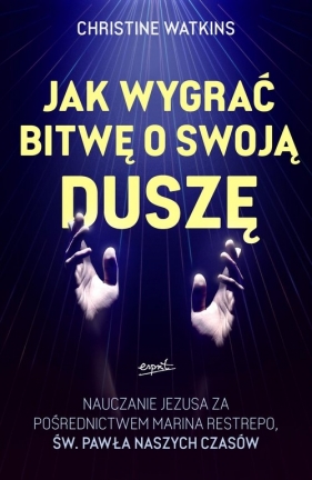 Jak wygrać bitwę o swoją duszę? - Watkins Christine