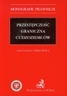 Przestępczość graniczna cudzoziemców  Perkowska Magdalena