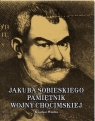 Jakub Sobieski. Pamiętnik wojny chocimskiej Władysław Syrokomla