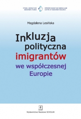 Inkluzja polityczna imigrantów we współczesnej Europie - Magdalena Lesińska