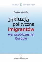 Inkluzja polityczna imigrantów we współczesnej Europie - Lesińska Magdalena