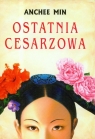 Ostatnia cesarzowa Min Anchee