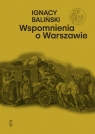 Wspomnienia o Warszawie Baliński Ignacy