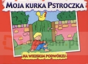 Moja kurka Pstroczka - Opracowanie zbiorowe