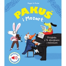 Pakuś i Mozart. Książka dźwiękowa - Magali Le Huche