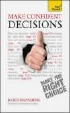 Teach Yourself Make Confident Decisions Karen Mannering