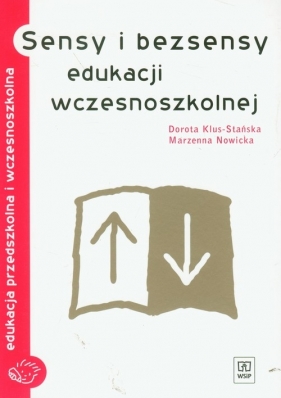 Sensy i bezsensy edukacji wczesnoszkolnej - Klus-Stańska Dorota, Nowicka Marzenna