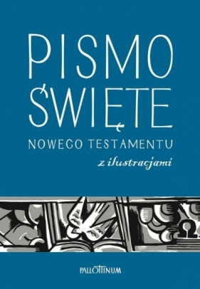 Pismo Święte Nowego Testamentu z ilustracjami - praca zbiorowa