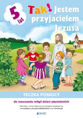 Tak! Jestem przyjacielem Jezusa - Elżbieta Kondrak, Dariusz Kurpiński, Jerzy Snopek