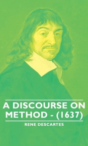 A Discourse on Method - (1637)