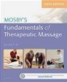 Mosby's Fundamentals of Therapeutic Massage Sandy Fritz