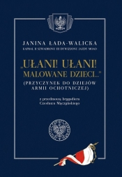 „Ułani ułani! malowane dzieci...” - Janina Łada-Walicka