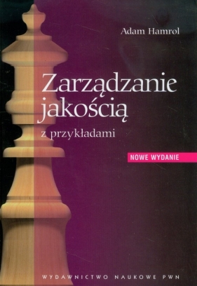 Zarządzanie jakością z przykładami - Hamrol Adam