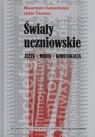 Światy uczniowskie Język - media - komunikacja Karwatowska Małgorzata, Tymiakin Leszek