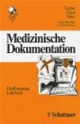 Medizinische Dokumentation R. Haux, W. Gaus, F. Leiner