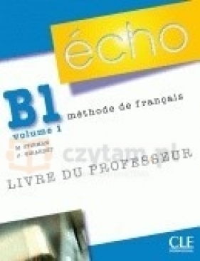 Echo B1 przewodnik metodyczny - Jacky Girardet, M. Stirman