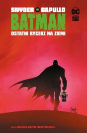 Batman. Ostatni rycerz na Ziemi - Scott Snyder