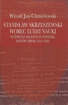 Stanisław Skrzeszewski wobec ludzi nauki - Chmielewski Witold Jan